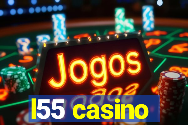 l55 casino